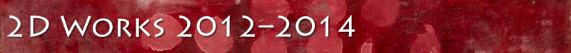 2D Works 2012–2014